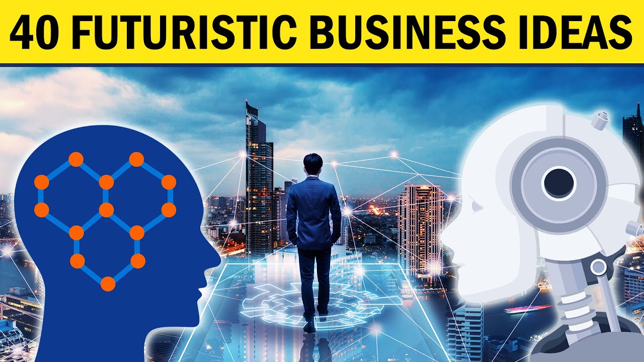 40 Futuristic Business Ideas for Future Business Startup