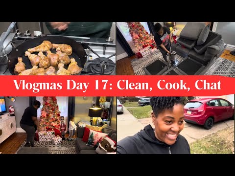 VLOGMAS DAY 17: CLEAN, COOK & CHAT WITH ME | GETTING READY FOR CHRISTMAS