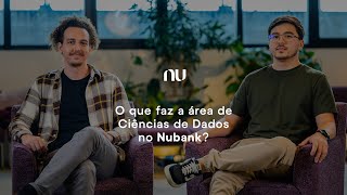 O que faz a área de Ciência de Dados no Nubank?
