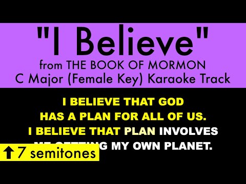 “I Believe” (Female Key) from The Book of Mormon (C Major) – Karaoke Track with Lyrics