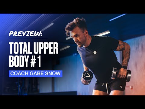 WORKOUT PREVIEW: Total Upper Body #1 with Coach Gabe Snow