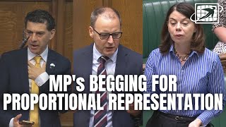 Just MP's BEGGING for Proportional Representation