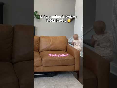 Baby reaction to DAD vs MOM leaving