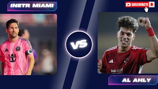 AL AHLY VS INTER MIAMI (FIFA club world cup 25)