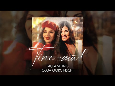 Paula Seling, Olga Gorcinschi – Tine-ma (Official Video)