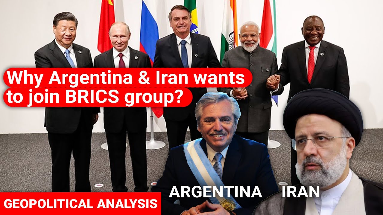 Why Argentina & Iran wants to join BRICS Group