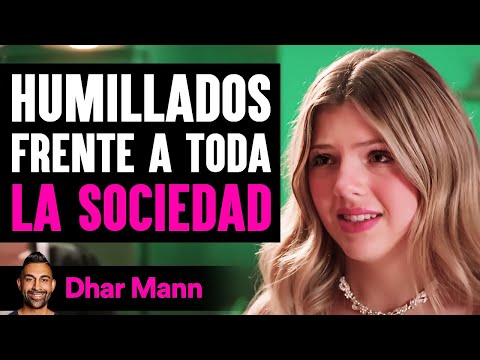 Humillados Frente A Toda La Sociedad | Dhar Mann Studios