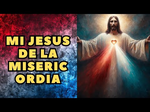 ¡ORACION A JESUS DE LA MISERICORDIA!