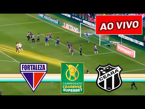 Fortaleza x Ceará AO VIVO HOJE | CAMPEONATO CEARENSE 5ªRODADA | 08/02/2025