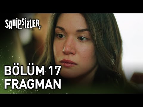 Sahipsizler 17. Bölüm Fragman