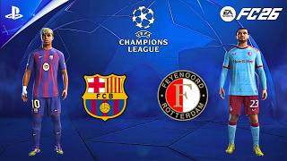 FC 26 - Barcelona vs Feyenoord | UEFA Champions League 26/27 | Ft. Lamine Yamal, Gonçalo Borges !