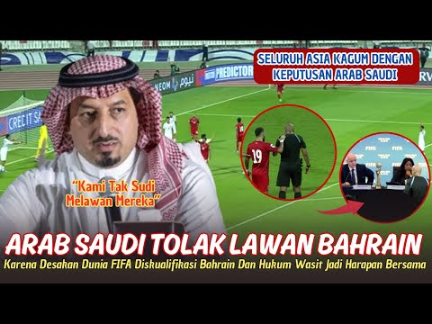 🌍BAHRAIN KIAN TERPOJOK ~ Arab Saudi Tolak BERTANDING Lawan Bahrain ~ FIFA: Kami Diskualifikasi Saja