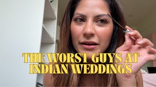 TYPES OF GUYS TO AVOID AT WEDDINGS!! (while i get ready)