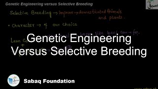 Genetic Engineering Versus Selective Breeding