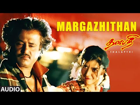 Margazhithan Audio Song | Thalapathi | Rajinikanth, Mammootty, Shoba, Banupriya | Ilaiyaraaja