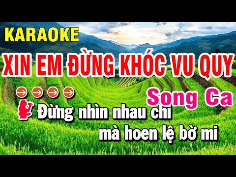 Karaoke Xin Em Đừng Khóc Vu Quy Nhạc Sống Song Ca | Huỳnh Anh