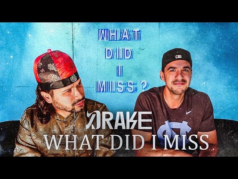 DRAKE - WHAT DID I MISS ?