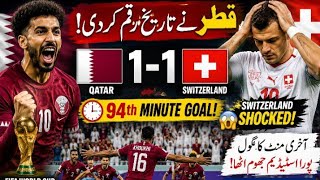 Qatar vs Switzerland 1-1 Highlights | قطر نے آخری منٹ میں تاریخ رقم کر دی! 🇶🇦⚽
