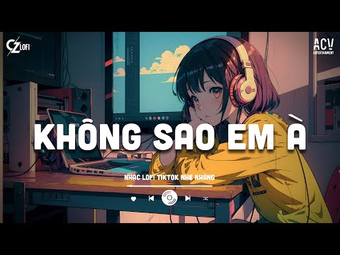 Không Sao Em À Lofi - Nguyễn Thạch Bảo Ngọc | Vậy Là Cô Ta Không Phải Em Đúng Không.. Nhạc Lofi 2025