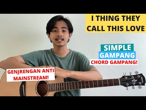 CHORD SIMPLE GAMPANG (I Think They Call This Love) (Tutorial Gitar) VIRAL!