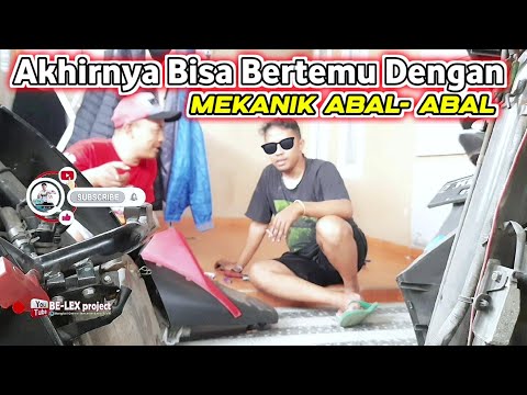 BERTEMU MEKANIK ABAL - ABAL