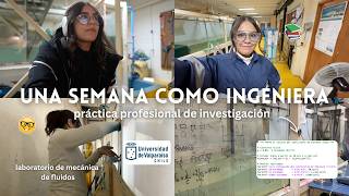 Una Semana Trabajando como Ingeniera en Chile | Vlog Práctica Profesional