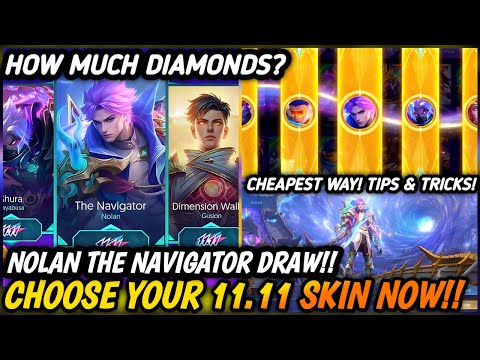 HOW MUCH?! GET YOUR 11.11 SKIN | NOLAN THE NAVIGATOR DRAW! TIPS & TRICKS FOR LESS DIAMONDS! - MLBB