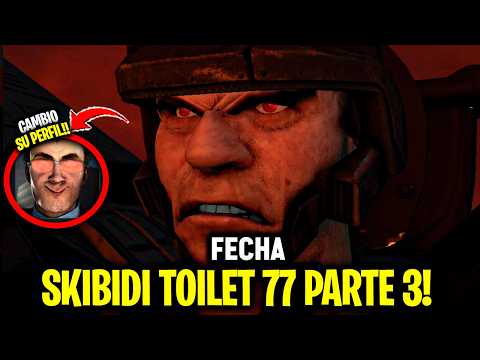 SKIBIDI TOILET 77 PARTE 3 😱 CAMBIOS EN LA FECHA OFICIAL🤫 TITAN TV G MAN CAMERAMAN Spoiler