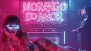Morango do Amor - Funk Carioca - Sensação absurda tche tche