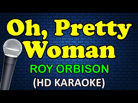 OH, PRETTY WOMAN – Roy Orbison (HD Karaoke)