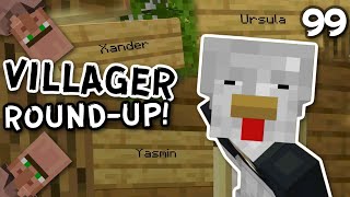THE VILLAGE IS FULL!! ~ Villager Round-Up : [99]