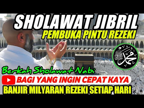 SHOLAWAT JIBRIL PENARIK REZEKI PALING MUSTAJAB, SHOLAWAT NABI MUHAMMAD SAW MERDU TERBARU #002