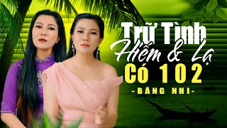 Hiếm & Lạ Nhạc Trữ Tình Bolero Hay Nhất | Băng Nhi Chọn Lọc