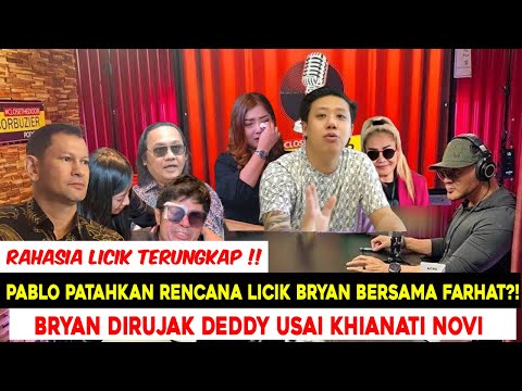 PABLO PATAHKAN RENCANA L1CIK BRYAN BERSAMA F4RHAT & AGUS ?! BRYAN DIRUJAK DEDDY USAI KHIANATI NOVI