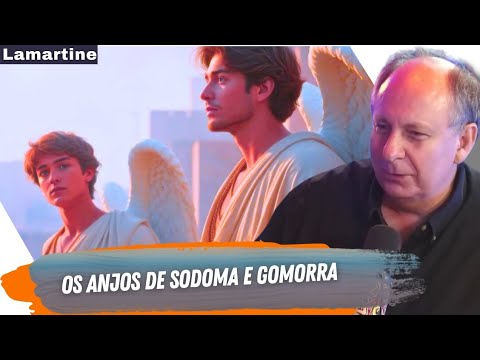 A visita dos anjos de sodoma e gomorra a Ló e a destruição da cidade #lamartineposelia