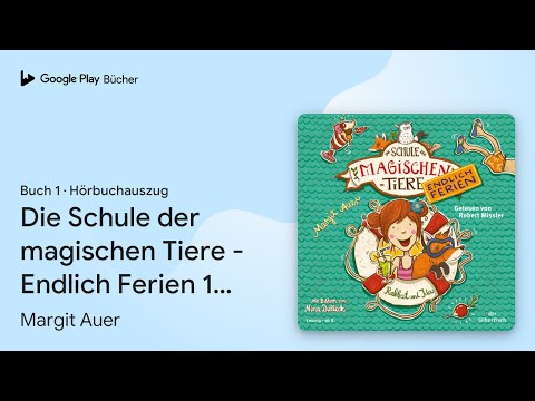 „Die Schule der magischen Tiere - Endlich Ferien…“ von Margit Auer · Hörbuchauszug