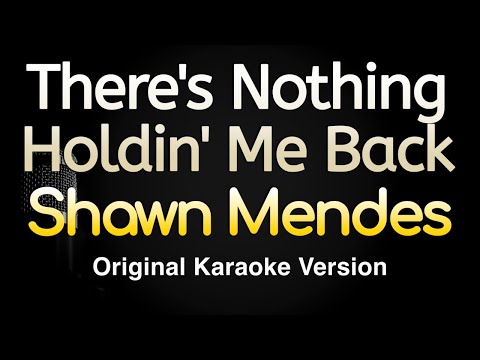 There’s Nothing Holdin’ Me Back - Shawn Mendes (Karaoke Songs With Lyrics - Original Key)