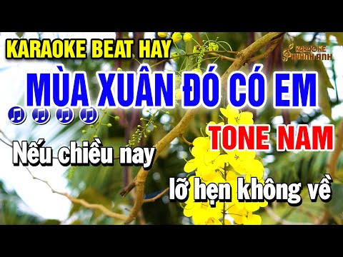 Karaoke Mùa Xuân Đó Có Em Nhạc Sống Karaoke Tone Nam | Huỳnh Anh