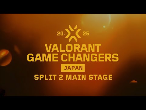 VALORANT Game Changers Japan 2025 Split 2 Main Stage - ティザー