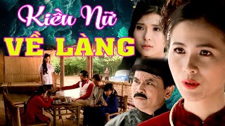 KIỀU NỮ VỀ LÀNG | Phim Tình Cảm Hay | Phim Bộ Việt Nam I Phim THVL Hay | Phim Hay Việt Nam Hay 2025