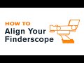 Finderscope Functionality and Alignment