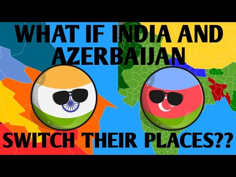 CountryBalls - Omg😱 - What If India And Azerbaijan Switch Their Places??