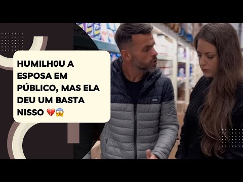 Humilh0u a esposa em público, mas ela deu um basta nisso 💔😱