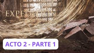 Clair Obscure: Expedition 33 - Acto 2 - Parte 1: Campo de Batalla Olvidado