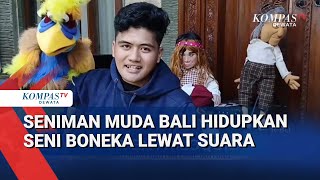 Made Adryan, Seniman Muda Bali Yang Hidupkan Boneka Lewat Suara