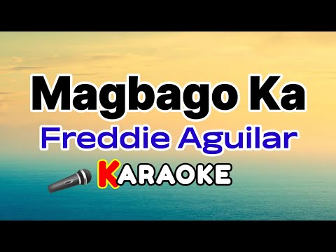 Magbago Ka – Freddie Aguilar (Karaoke Version)