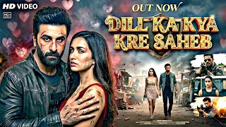 Dill Ka Kya Kre Saheb (Full Song) - A Love Story Full of Action | New Hindi Song 2026