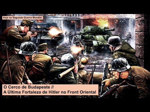 O Cerco de Budapeste – A Última Fortaleza de Hitler no Front Oriental