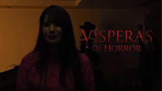 Vísperas de Horror - Cortometraje 