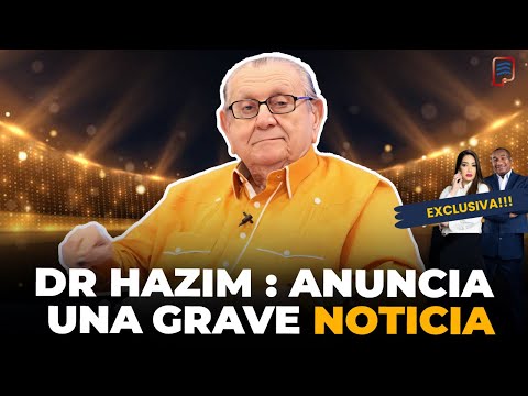 DR. HAZIM: ANUNCIA POSIBLE RETIRO Y UNA GRAVE NOTICIA! EN POLITIQUEANDO RD